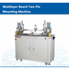Multilayer Board Two Pin Mounting Machine Electronic Products Machinery